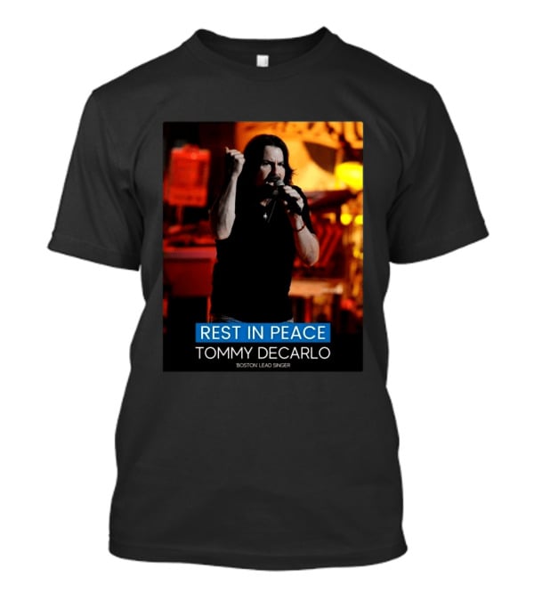 Rest In Peace Tommy Decarlo Boston Lead Singer T-Shirt