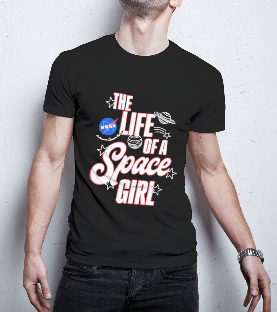 The Life Of A Space Girl NASA Planet Stars T-Shirt