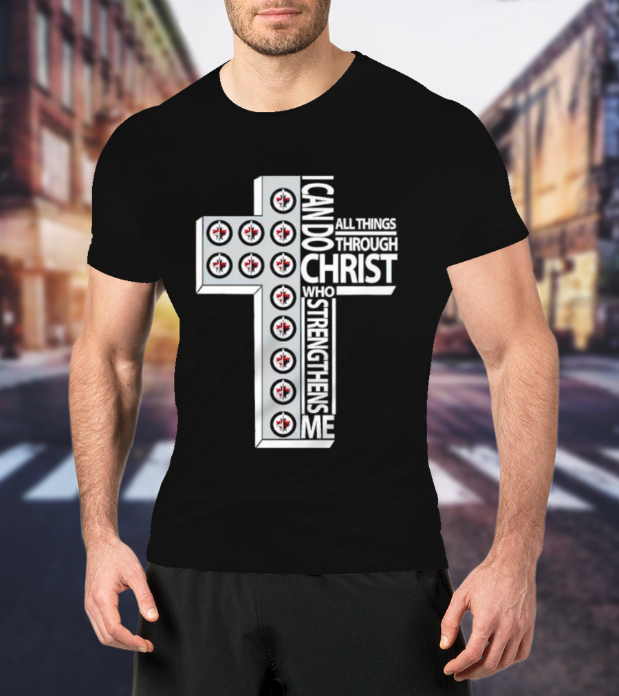 I Can Do All Things Through Christ Who Strengthens Me Winnipeg Jets NHL 2024 T-Shirt