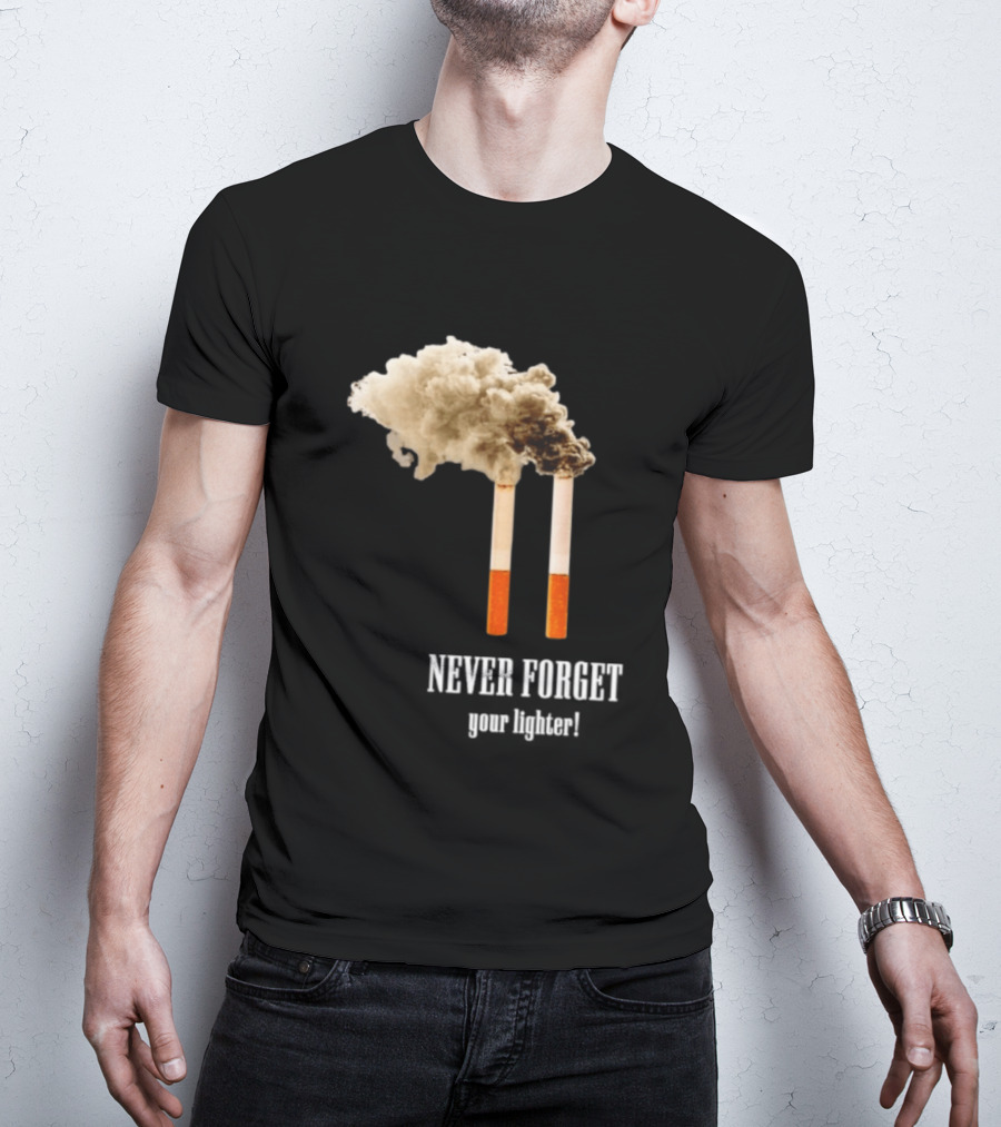 Never Forget Your Lighter Smoking Cigarettes Twin Towers T-Shirt