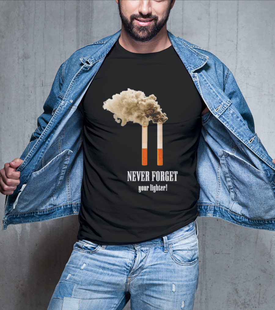 Never Forget Your Lighter Smoking Cigarettes Twin Towers T-Shirt
