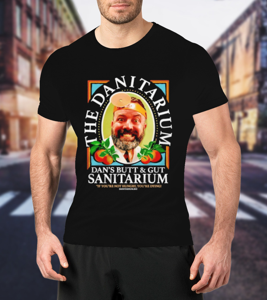 The Danitarium Dan's Butt & Gut Sanitarium Retro Humor T-Shirt
