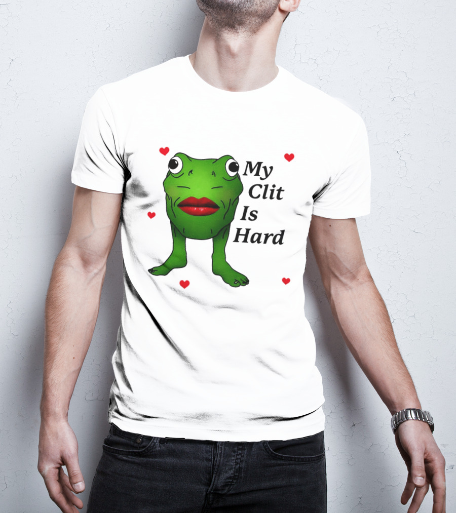 Kiss Frog My Clit Is Hard Frog With Red Lips Hearts T-Shirt