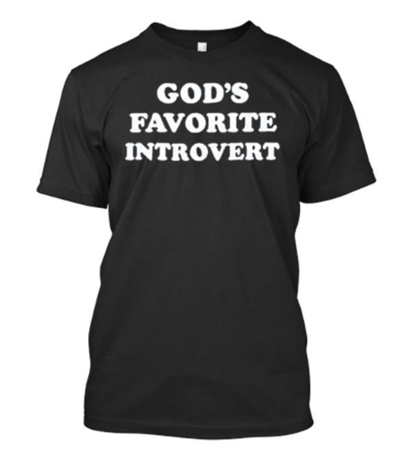 God's Favorite Introvert Statement Top For Quiet Personalities T-Shirt