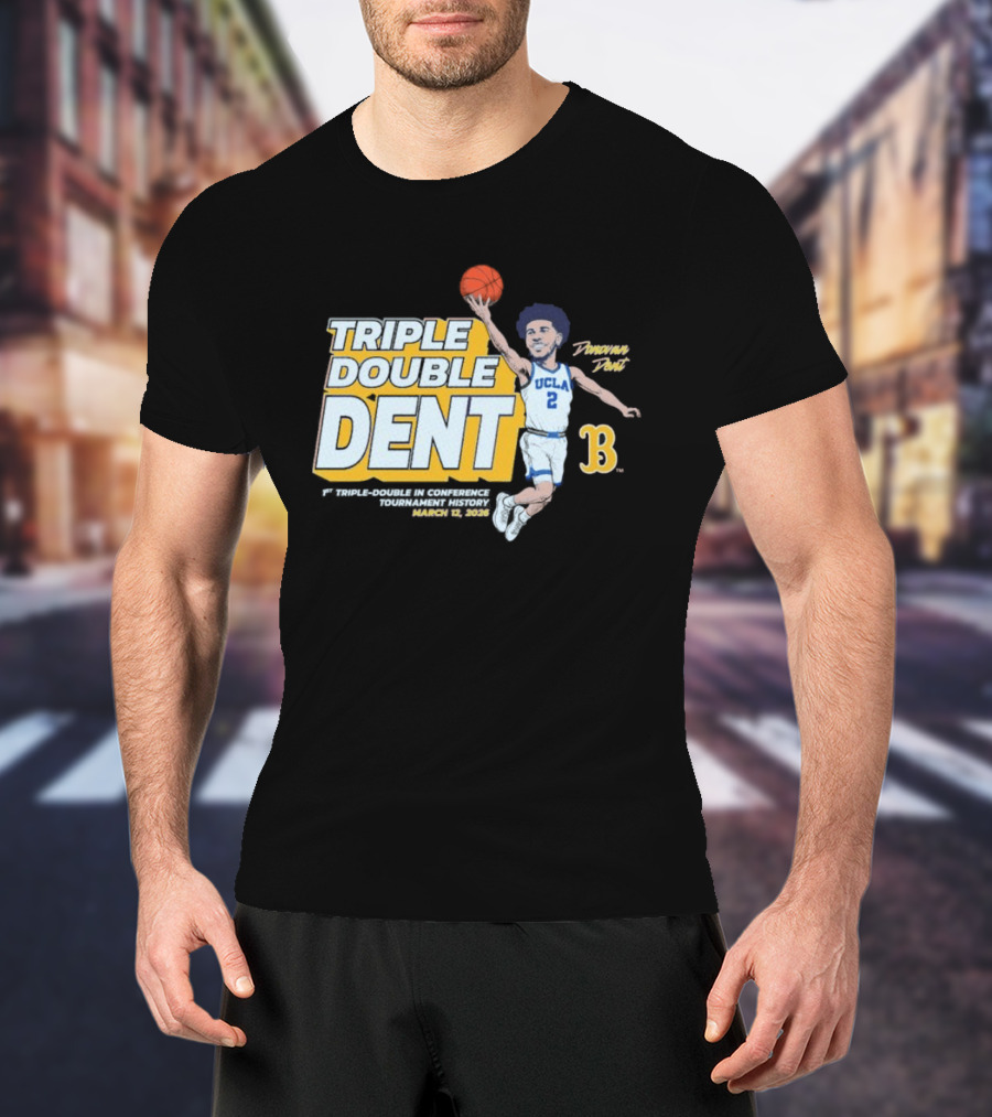 Triple Double Dent Donovan Dent UCLA Bruins March 19 2023 T-Shirt