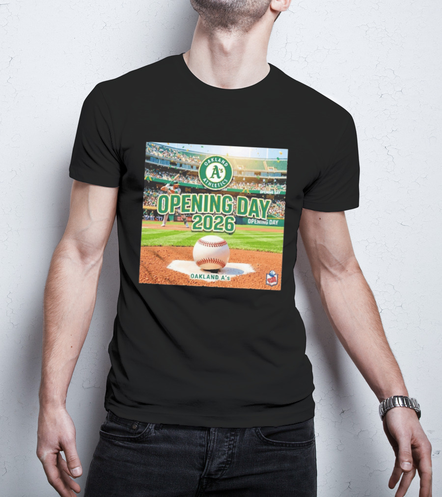 Oakland Athletics Opening Day 2026 MLB Baseball Season Celebration T-Shirt