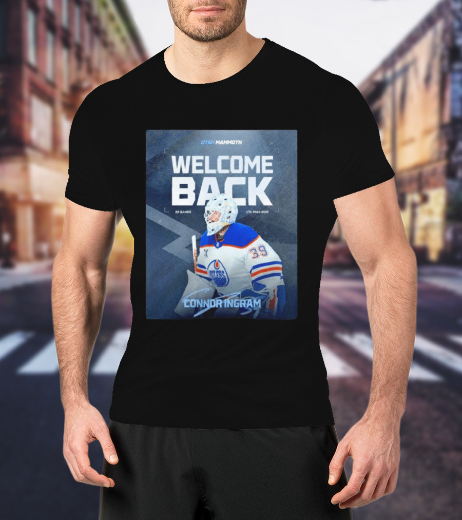 Utah Mammoth Welcome Back Connor Ingram 22 Games UTA 2024 2025 T-Shirt
