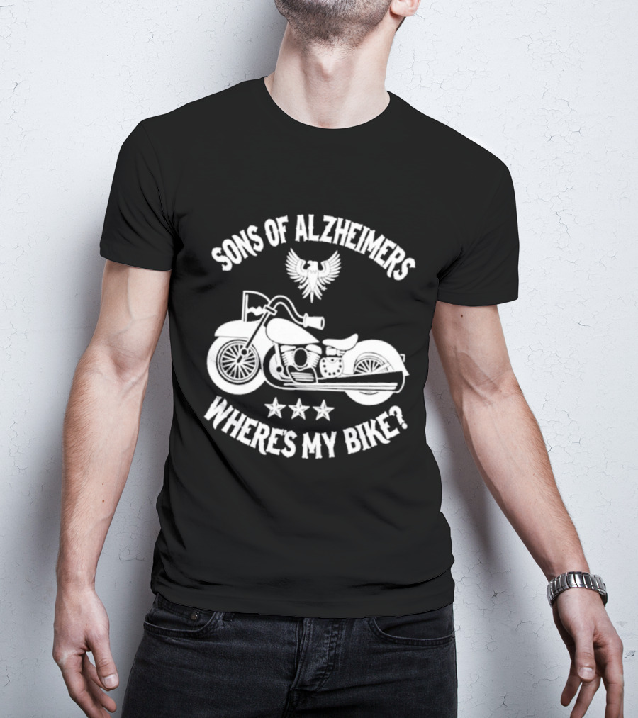 Sons Of Alzheimer's Motorcycle Eagle Humor Where's My Bike T-Shirt
