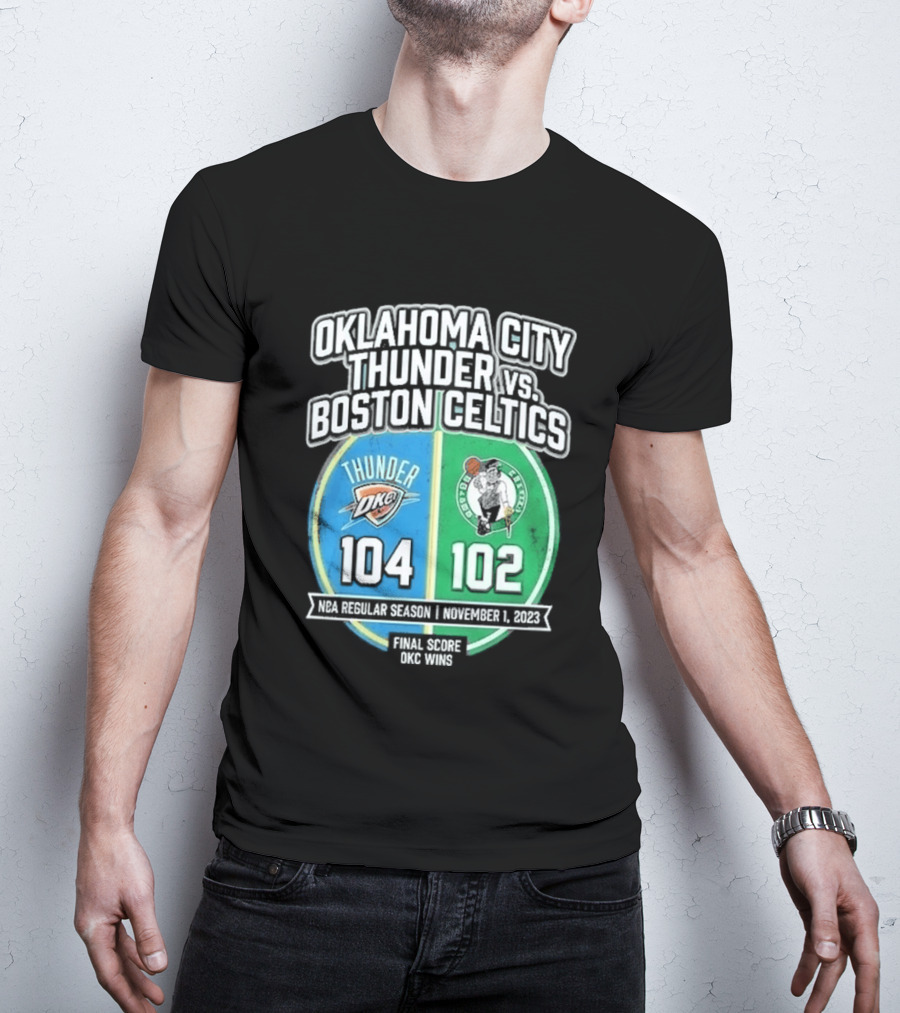 Oklahoma City Thunder Vs Boston Celtics NBA 104 102 October 2023 T-Shirt