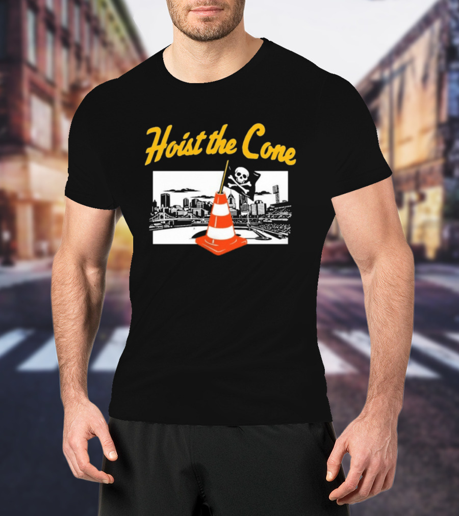 Pittsburgh Baseball Hoist The Cone City Skyline And Pirate Flag T-Shirt