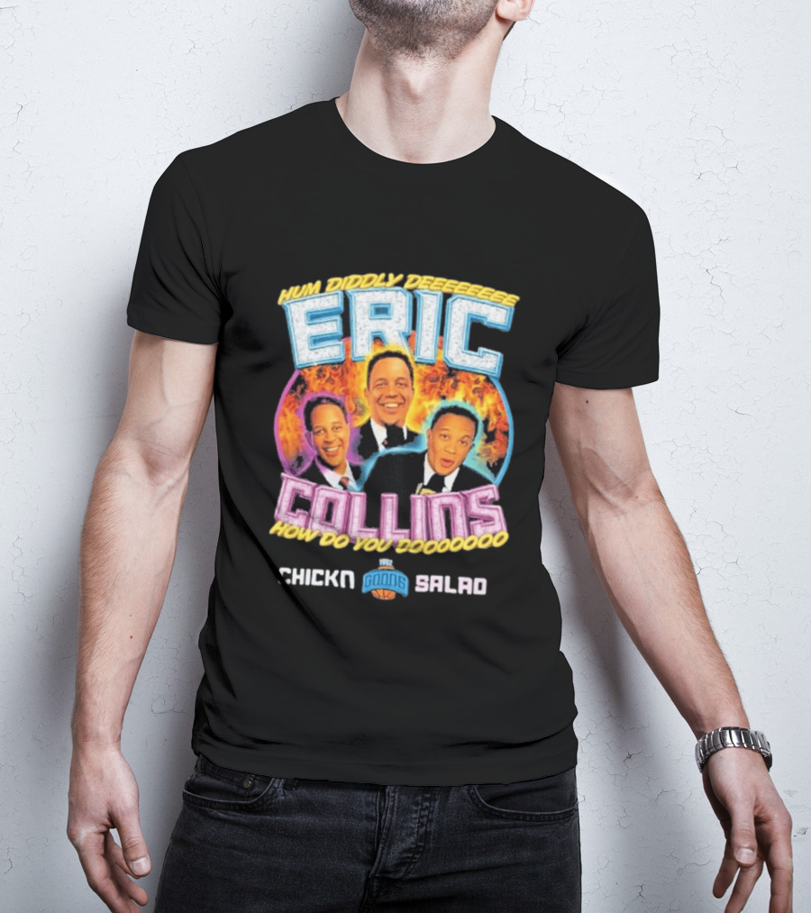 Eric Collins Hum Diddly Dee How Do You Do Chicken Salad T-Shirt
