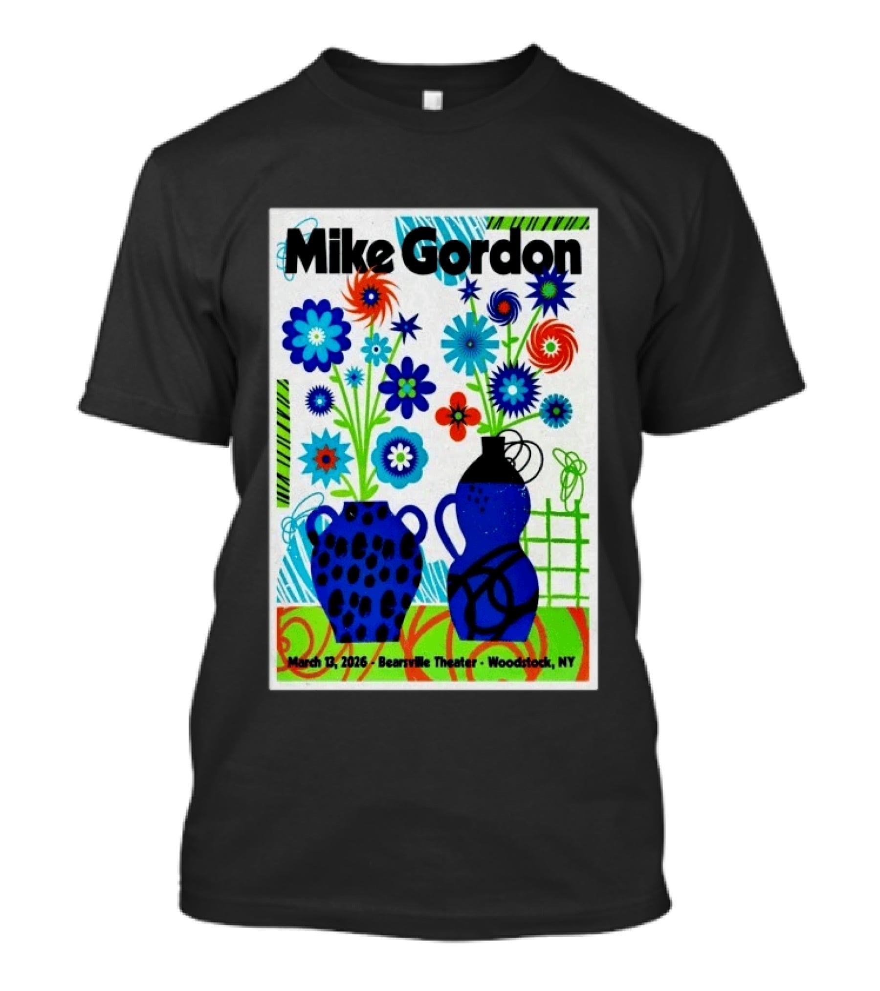 Mike Gordon March 13 2026 Bearsville Theater Woodstock NY With Colorful Floral Vases T-Shirt
