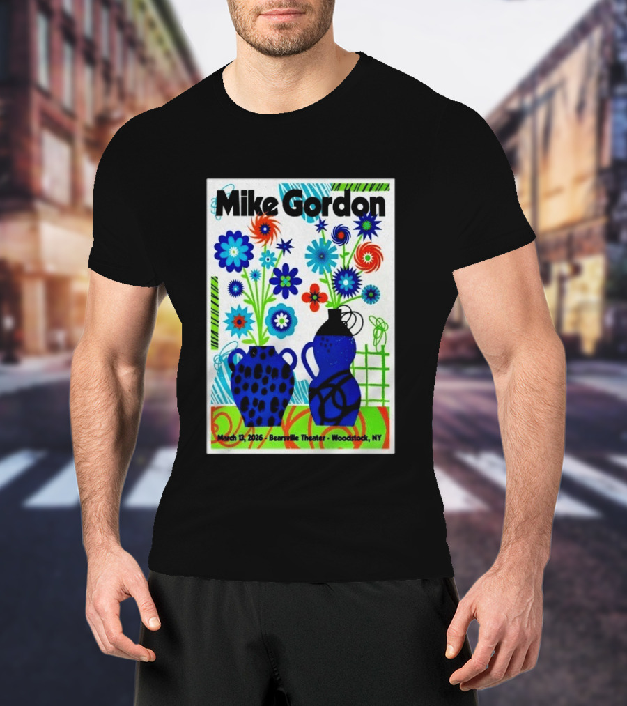 Mike Gordon March 13 2026 Bearsville Theater Woodstock NY With Colorful Floral Vases T-Shirt