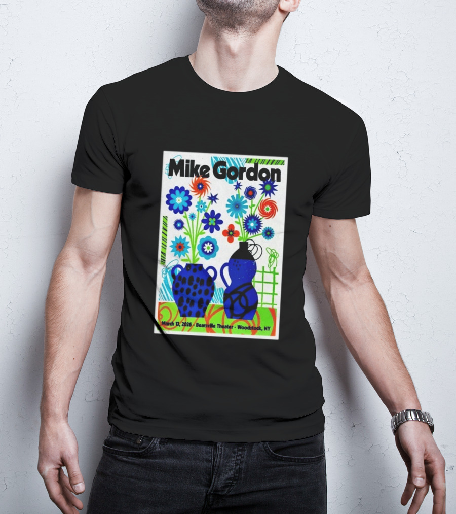 Mike Gordon March 13 2026 Bearsville Theater Woodstock NY With Colorful Floral Vases T-Shirt