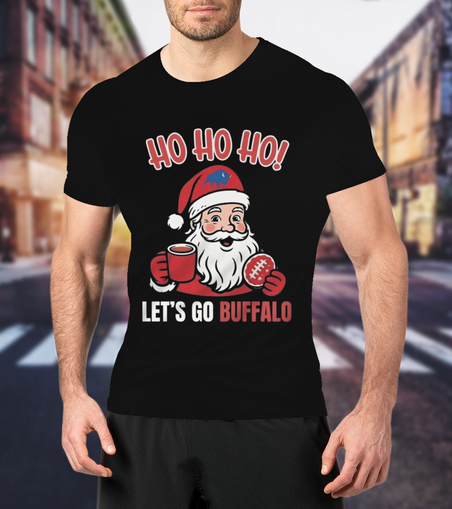 Ho Ho Ho Let's Go Buffalo Bills Santa Claus Merry Christmas T-Shirt