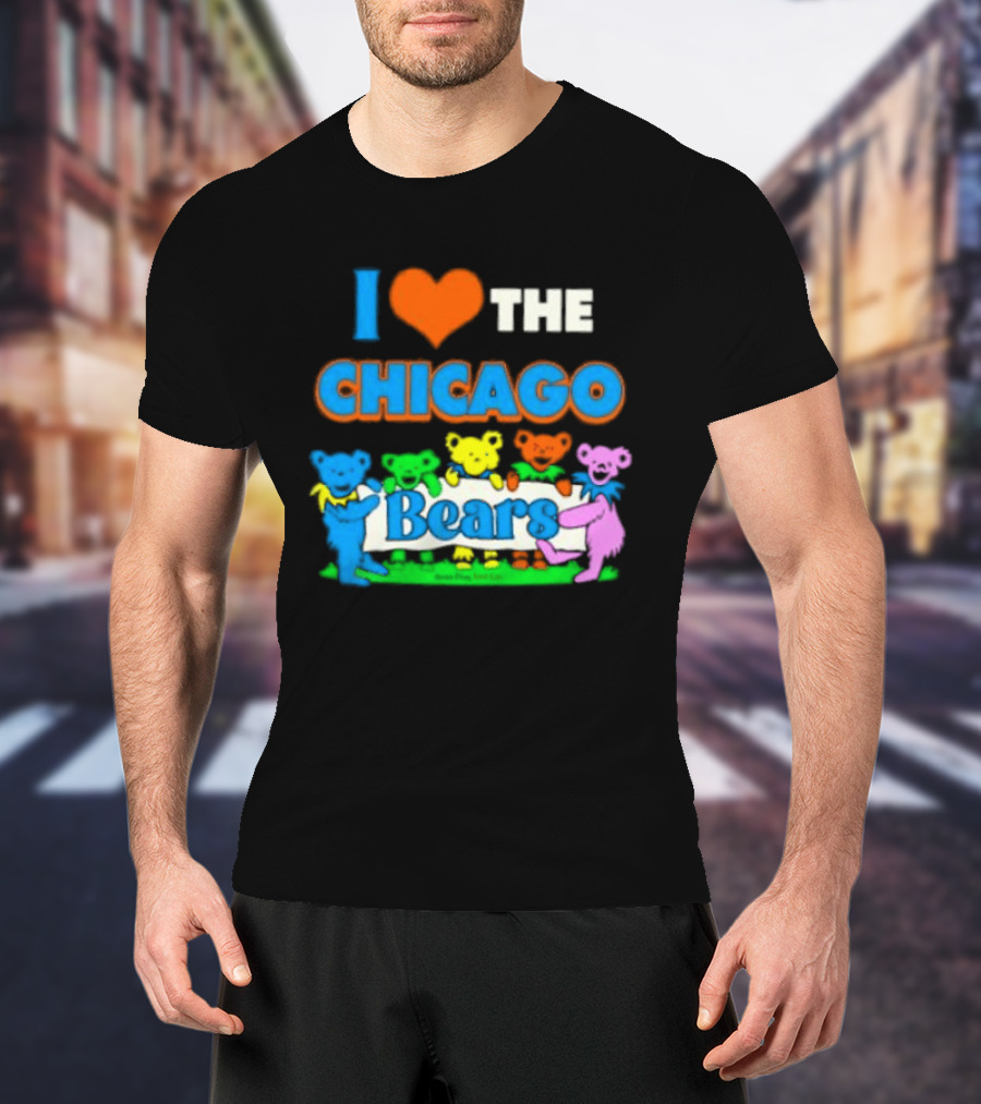 I Love The Chicago Bears Grateful Dancing Bears T-Shirt