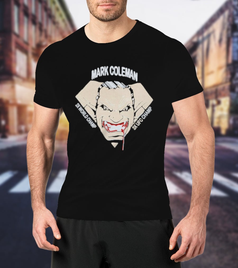 Mark Coleman 2X World Champ 3X UFC Champ Intense Fighter Face T-Shirt