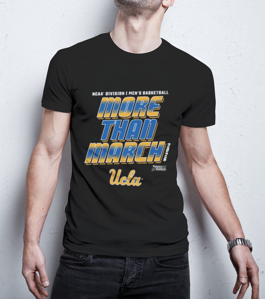 NCAA Division I UCLA Men's Basketball More Than March 2026 T-Shirt