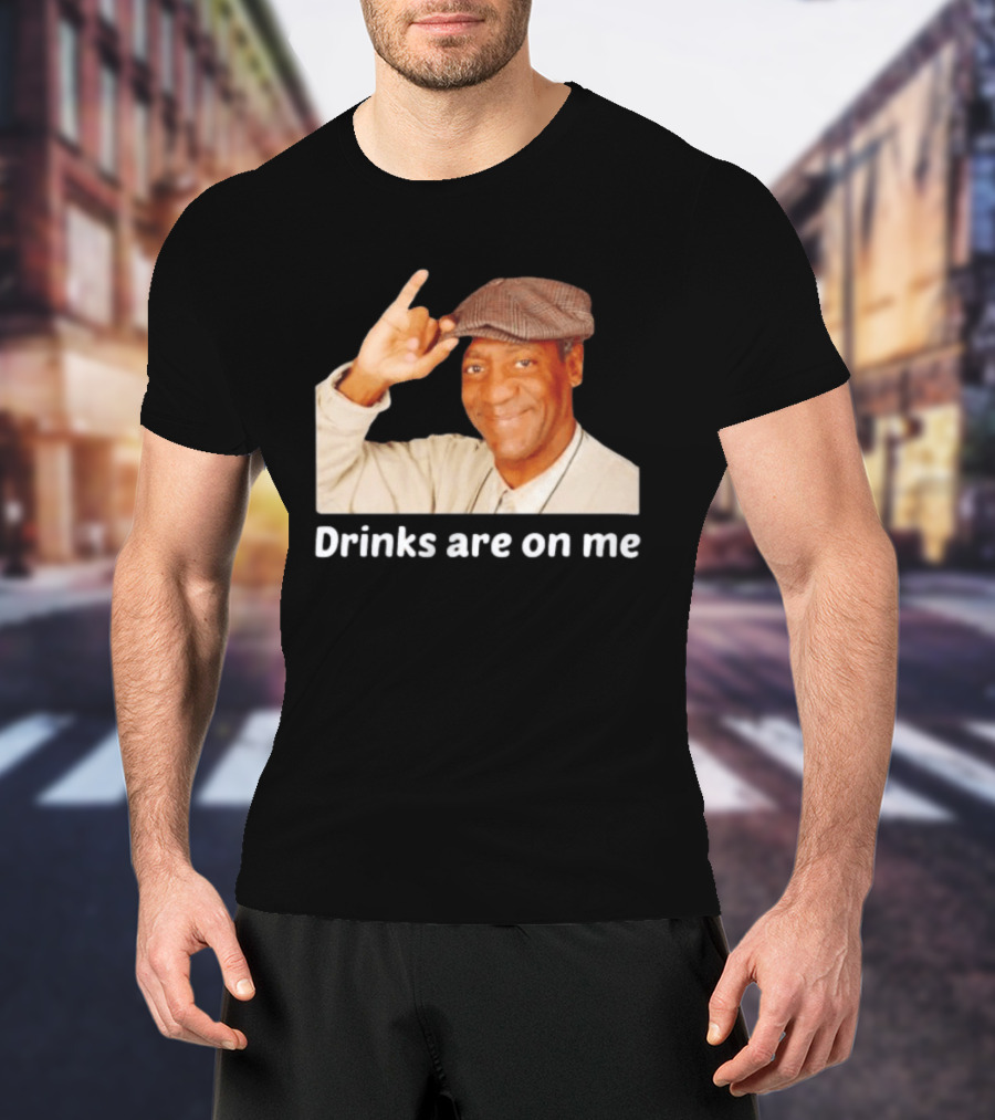 Drinks Are On Me Bill Cosby Image T-Shirt