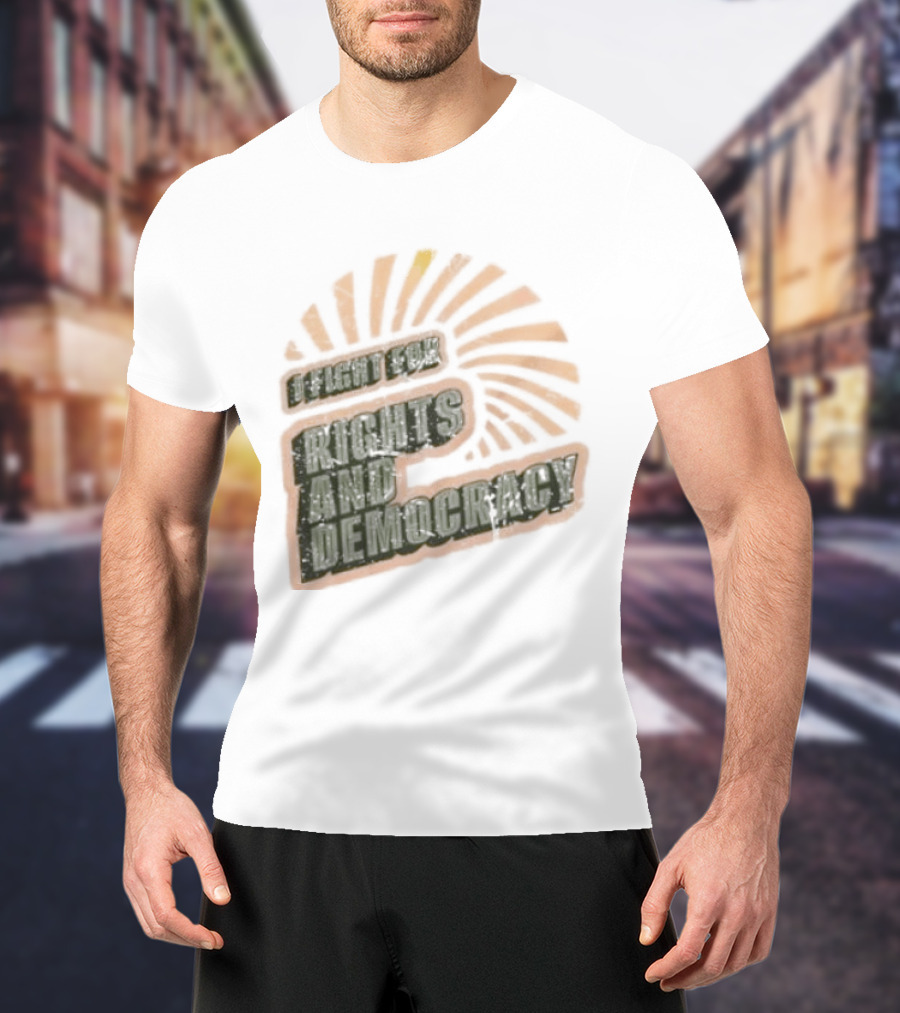 I Fight For Rights And Democracy Retro Sunrise T-Shirt