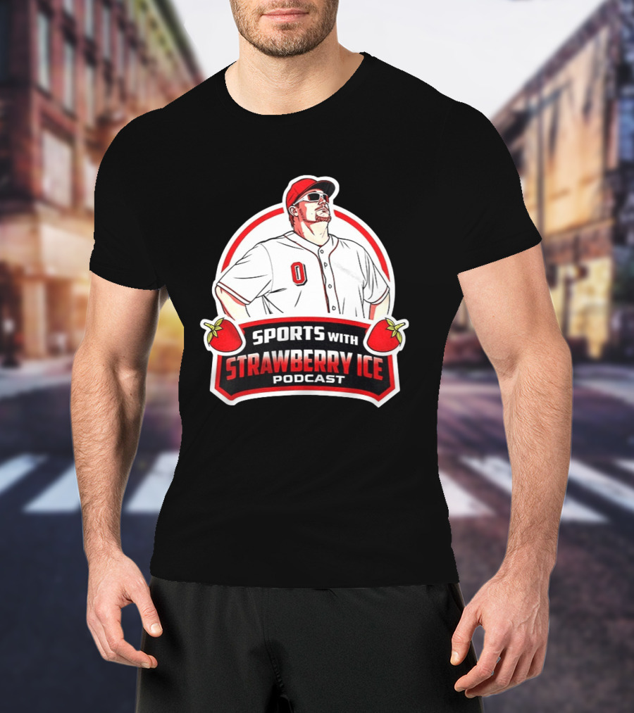 Sports With Strawberry Ice Podcast Cincinnati Reds Baseball Fan Gear T-Shirt