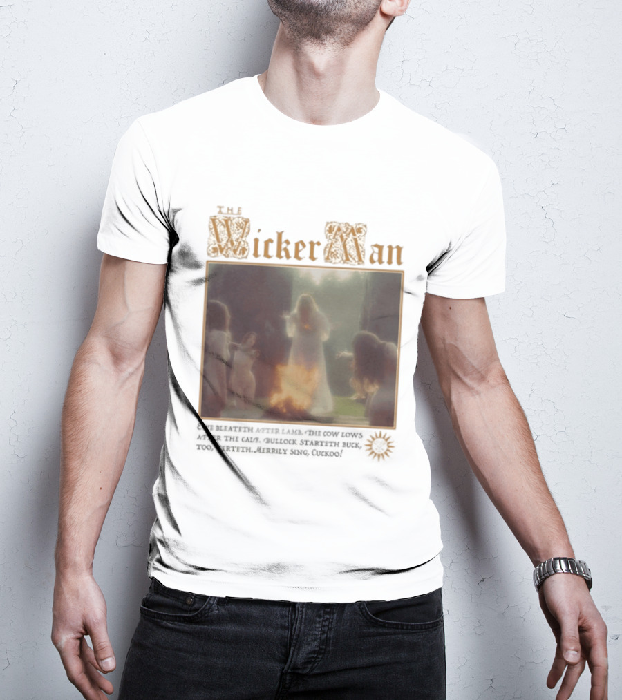 The Wicker Man 1973 Cuckoo David Bleateth After Lamb The Cow Lows After The Calf Burn Lord Summerisle Ritual T-Shirt