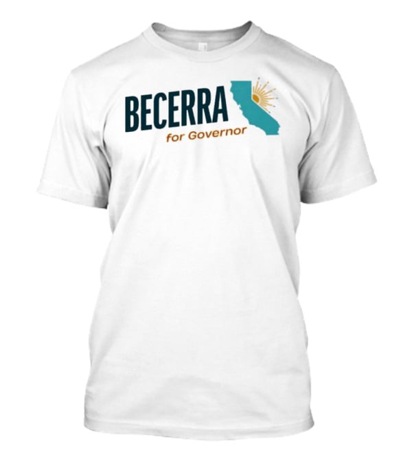 Becerra For Governor California Sunburst Map T-Shirt