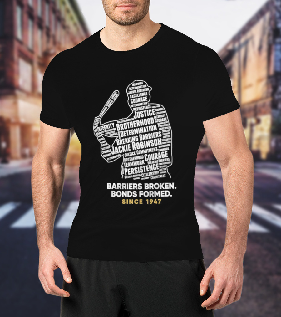 Jackie Robinson Day Barriers Broken Bonds Formed Since 1947 Baseball T-Shirt