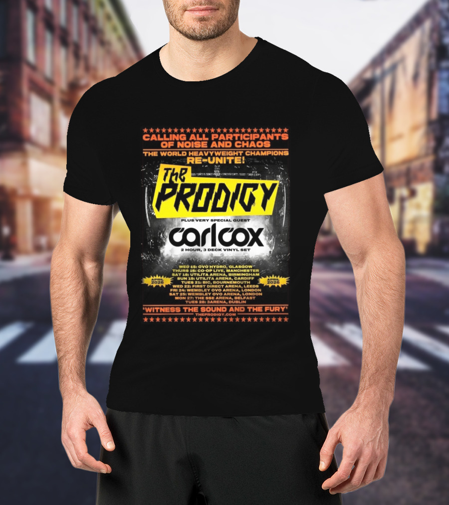 The Prodigy Noise And Chaos Tour 2026 With Carl Cox UK And Ireland Dates And Venues T-Shirt