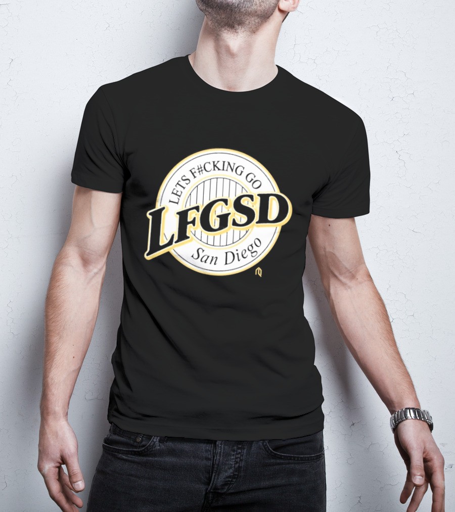 LFGSD Lets F#cking Go San Diego T-Shirt
