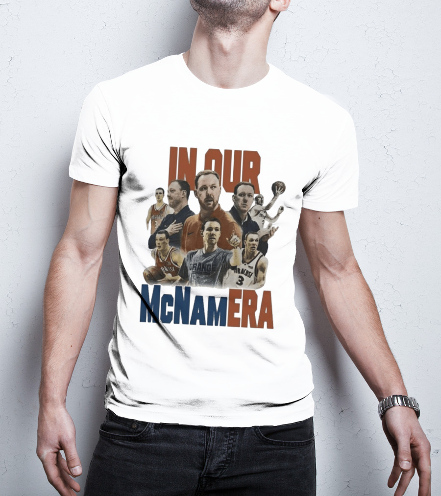 In Our McNamEra Syracuse Basketball Legends T-Shirt