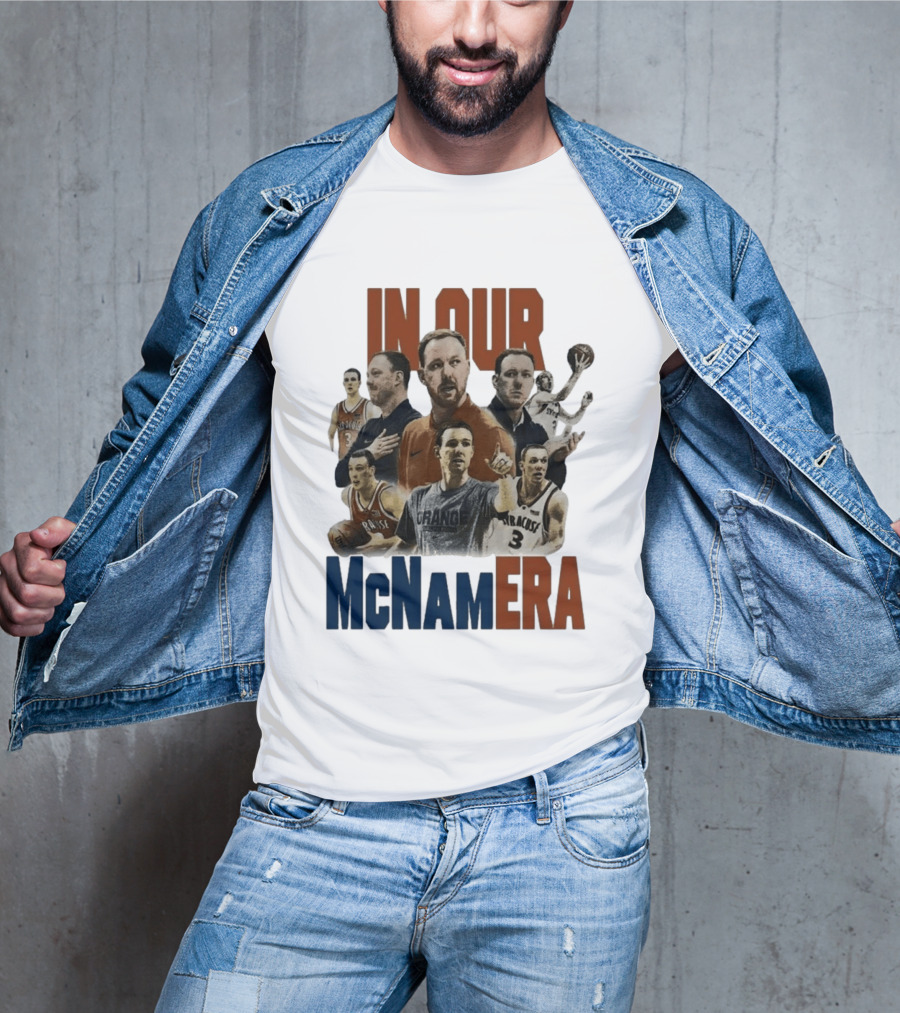 In Our McNamEra Syracuse Basketball Legends T-Shirt