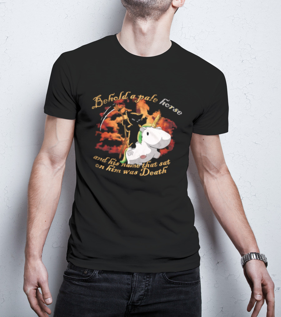 Behold A Pale Horse Unicorn Parody And His Name That Sat On Him Was Death T-Shirt