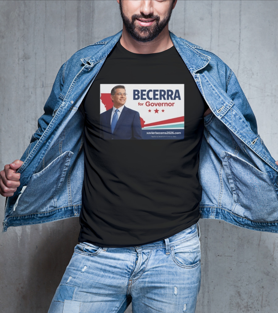 Becerra For Governor 2026 California Campaign Xavier Becerra T-Shirt