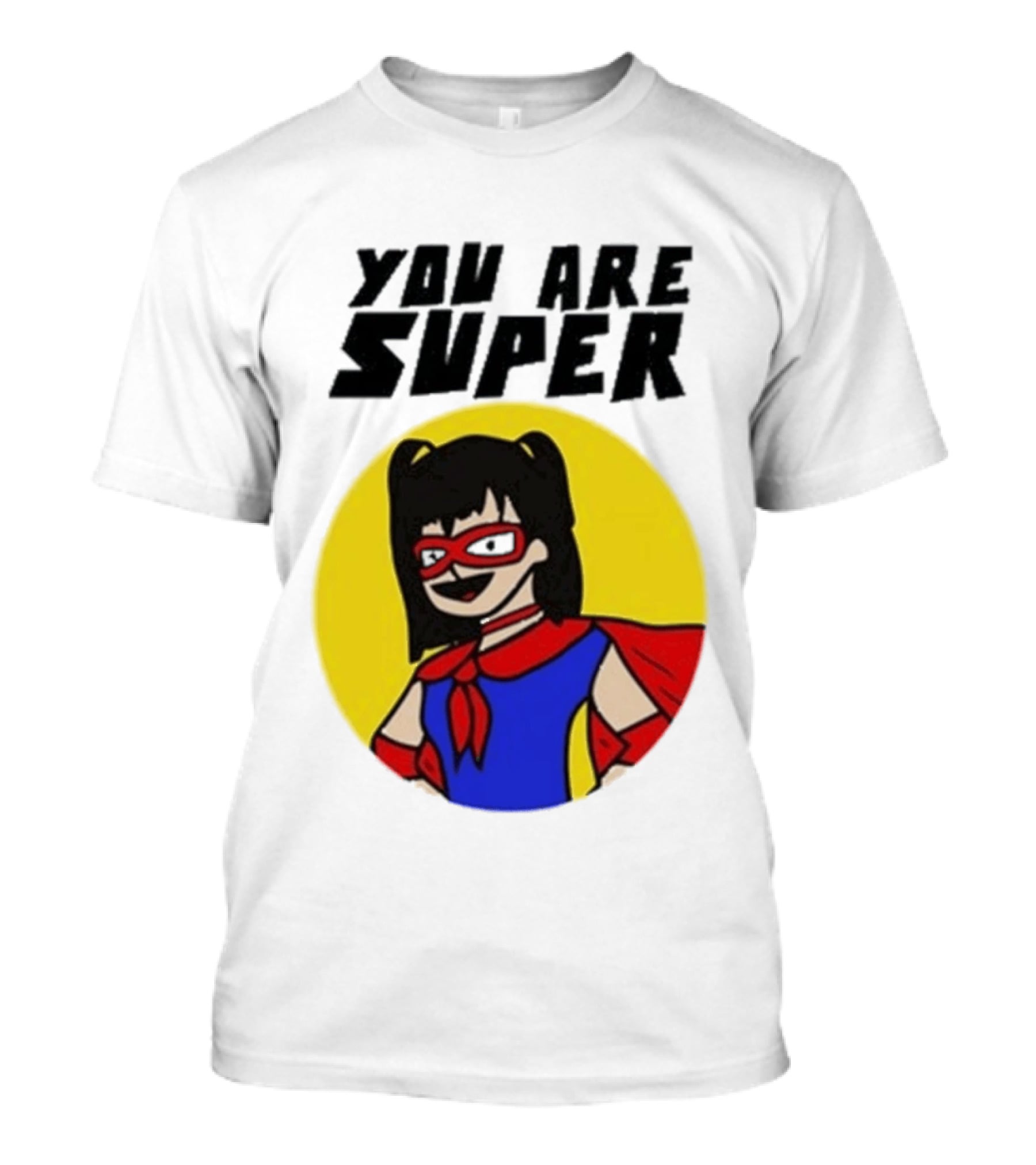 You Are Super Hero Girl With Red Cape And Mask T-Shirt