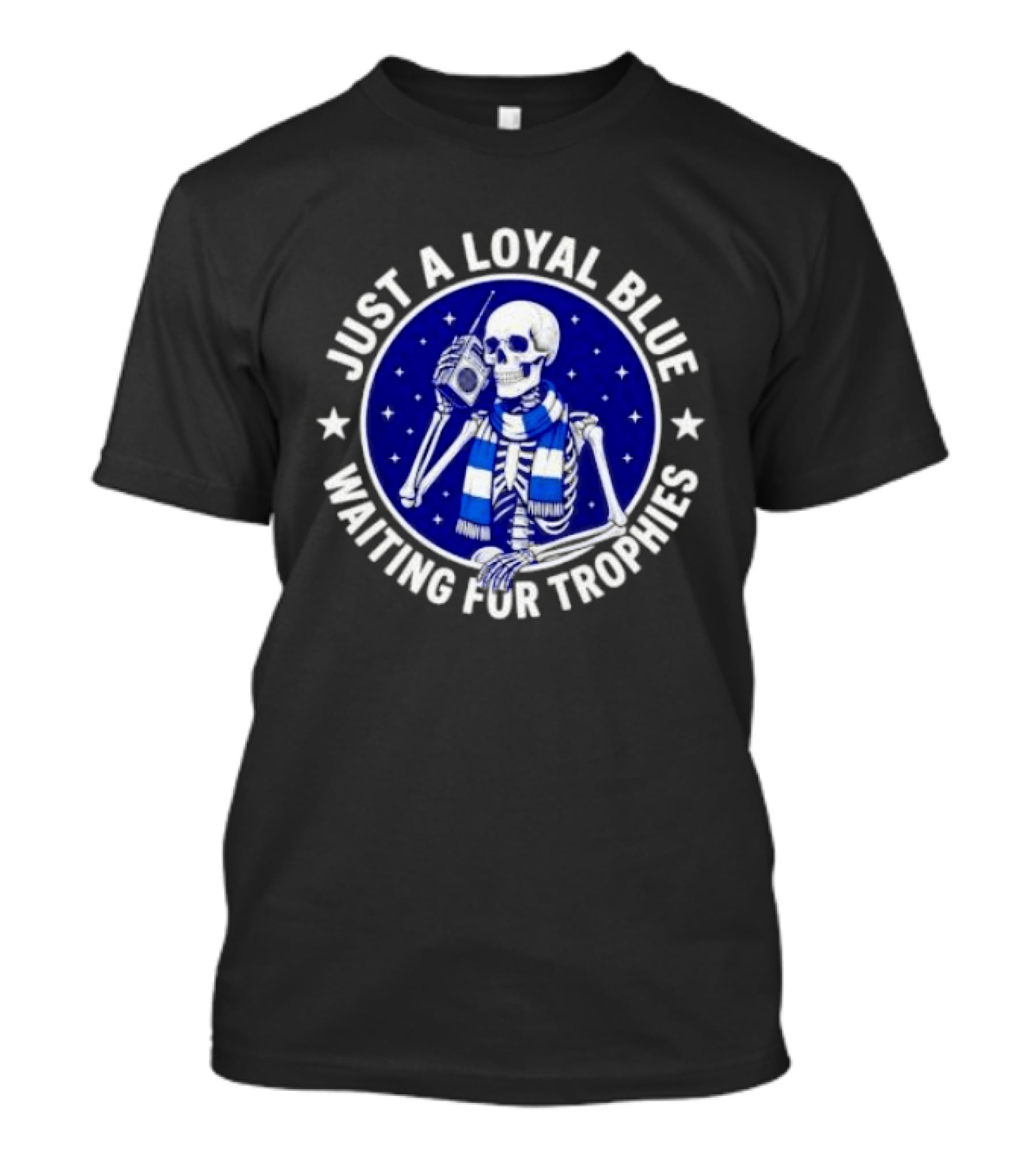 Just A Loyal Blue Skeleton Waiting For Trophies T-Shirt