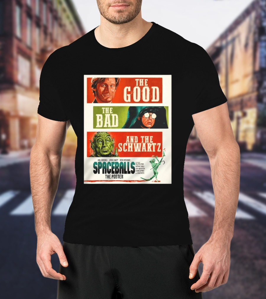 The Good The Bad And The Schwartz Spaceballs Movie 1987 Mel Brooks John Candy Rick Moranis Bill Pullman T-Shirt