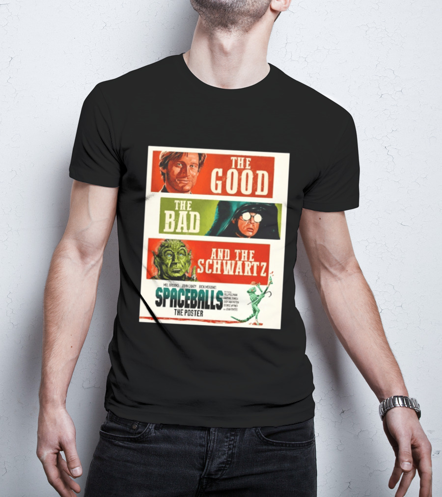 The Good The Bad And The Schwartz Spaceballs Movie 1987 Mel Brooks John Candy Rick Moranis Bill Pullman T-Shirt