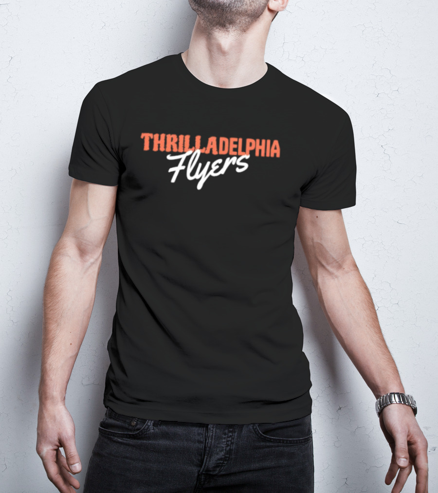 Thrilladelphia Flyers Hockey Fans T-Shirt