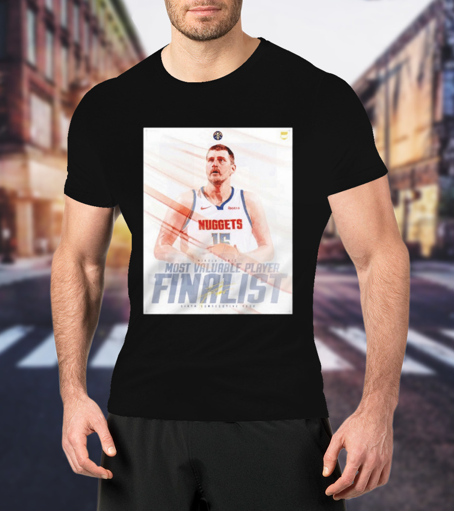 Nikola Jokić Most Valuable Player Finalist Sixth Consecutive Year Nuggets T-Shirt