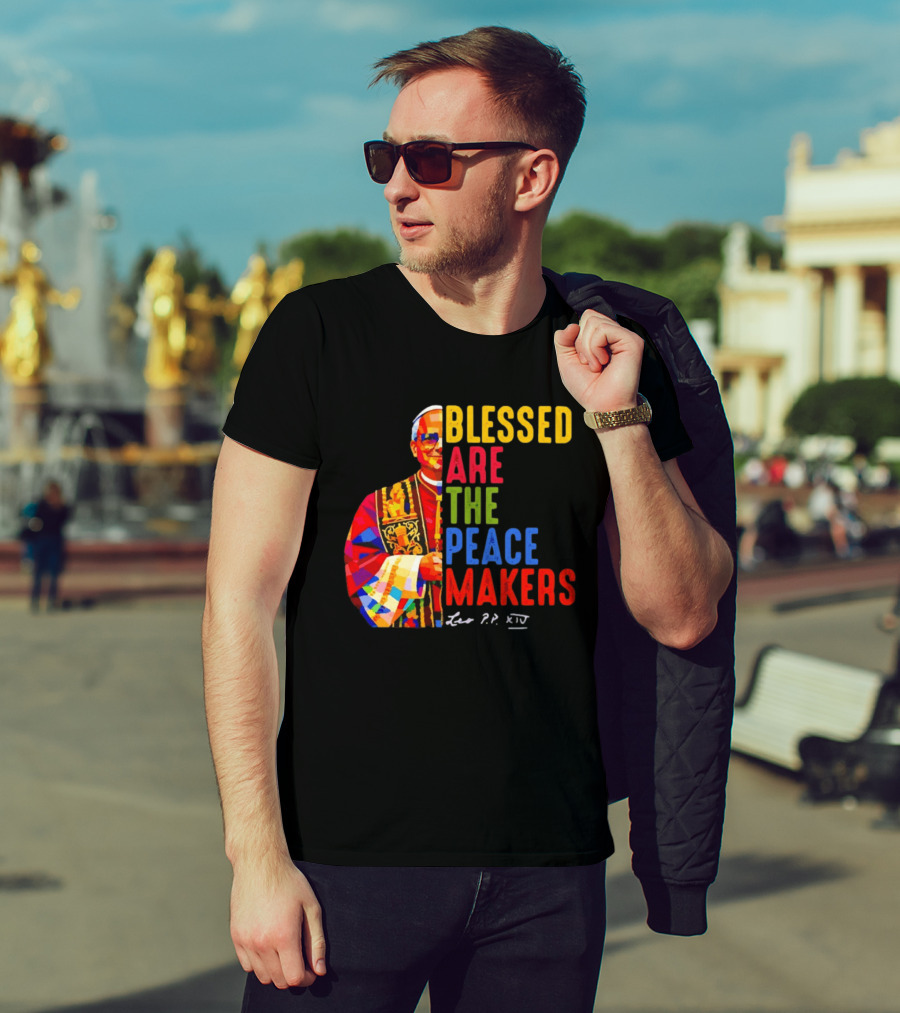 Blessed Are The Peacemakers Pope Leo XIV Colorful T-Shirt