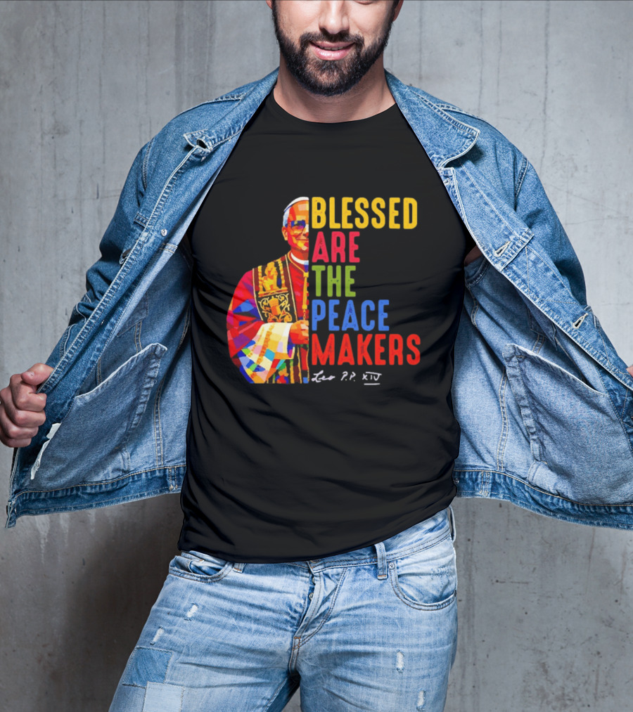 Blessed Are The Peacemakers Pope Leo XIV Colorful T-Shirt