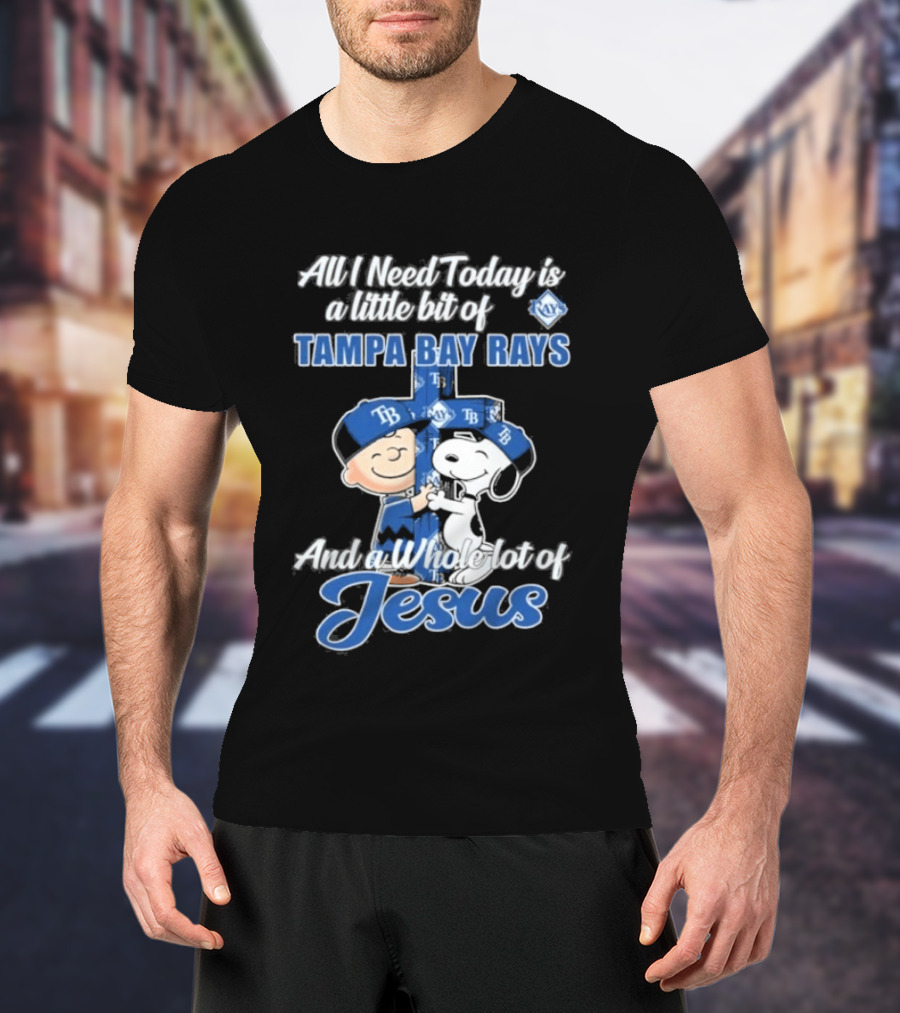 All I Need Today Is A Little Bit Of Tampa Bay Rays And A Whole Lot Of Jesus Peanuts 2026 T-Shirt