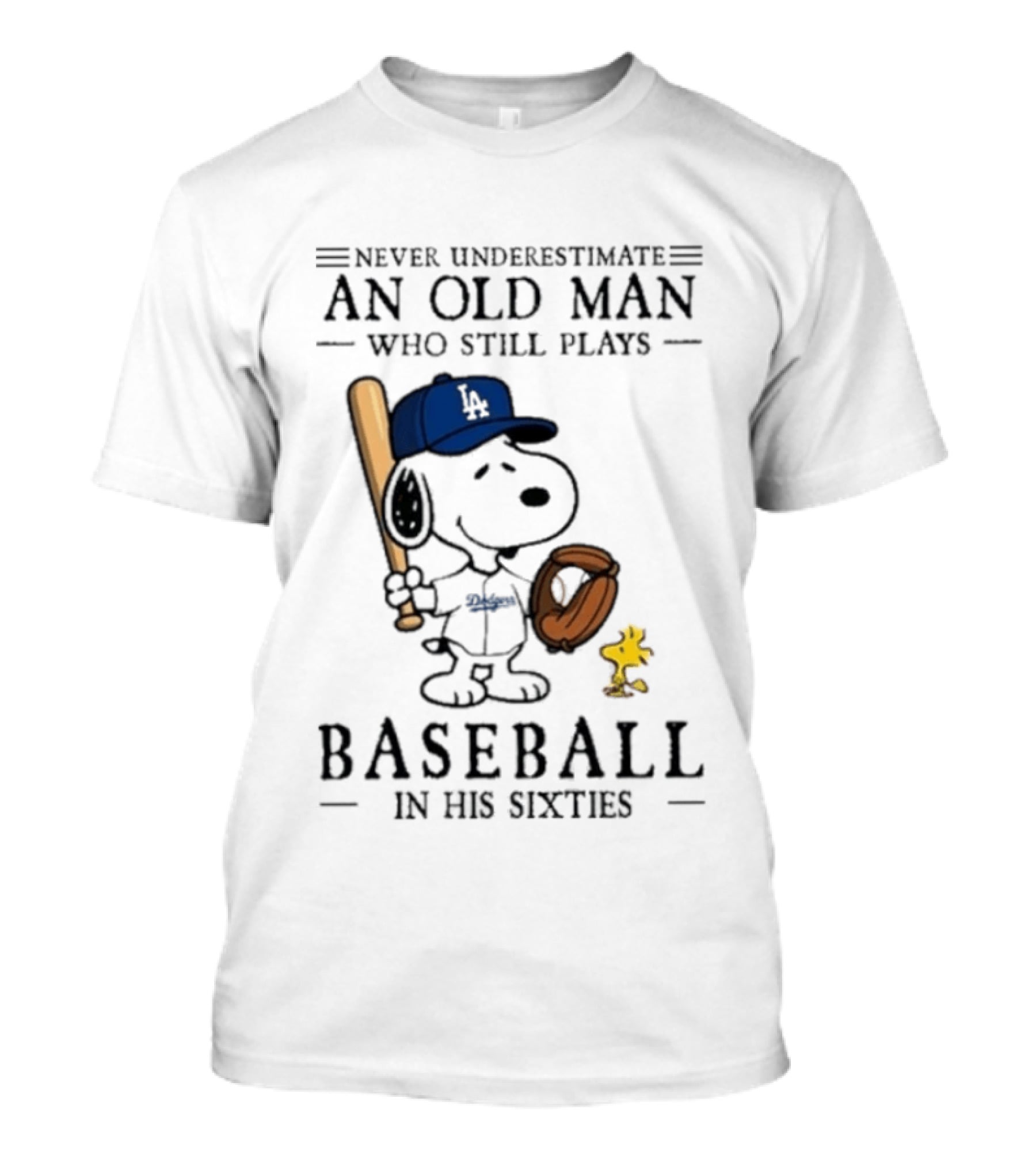 Never Underestimate An Old Man Who Still Plays Baseball In His Sixties Peanuts Los Angeles Dodgers T-Shirt