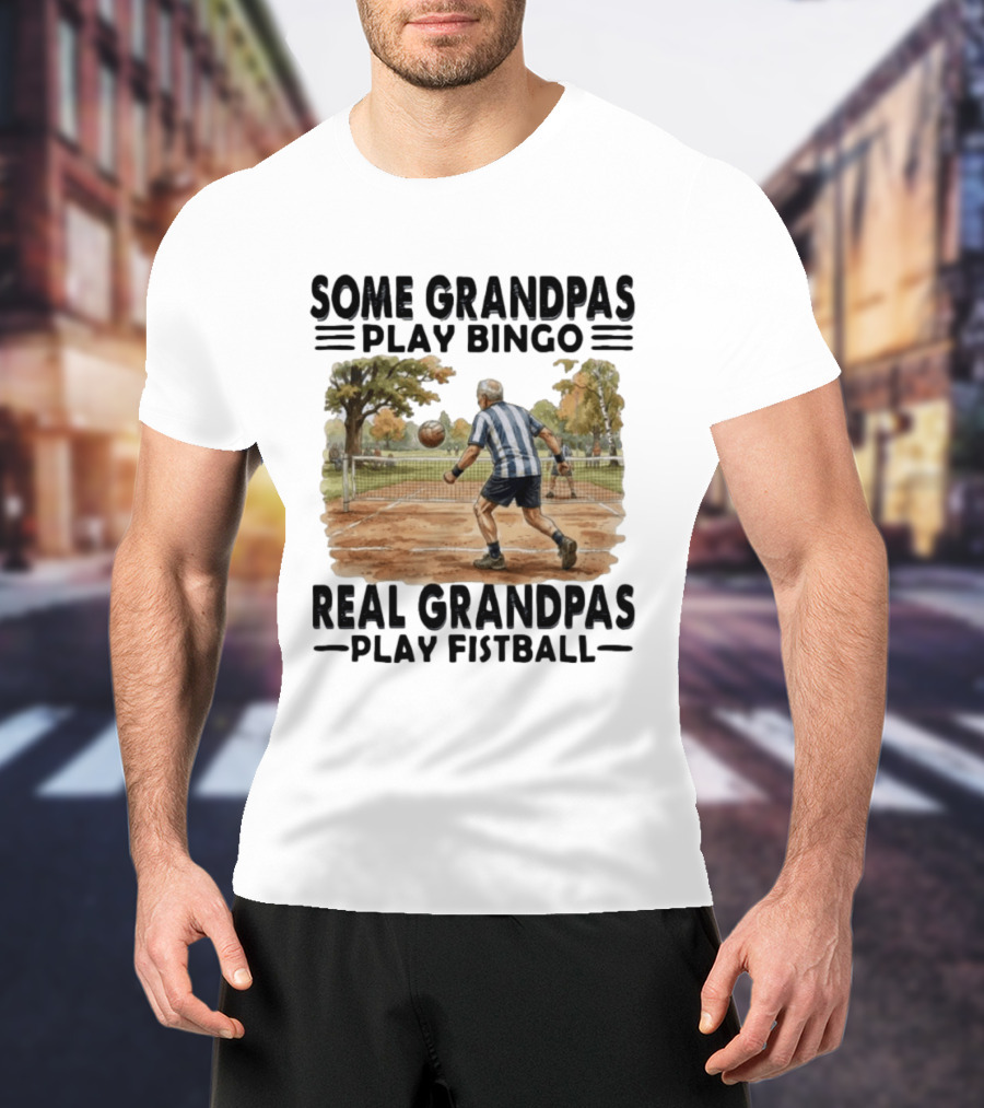Some Grandpas Play Bingo Real Grandpas Play Fistball Retro Sports Humor T-Shirt