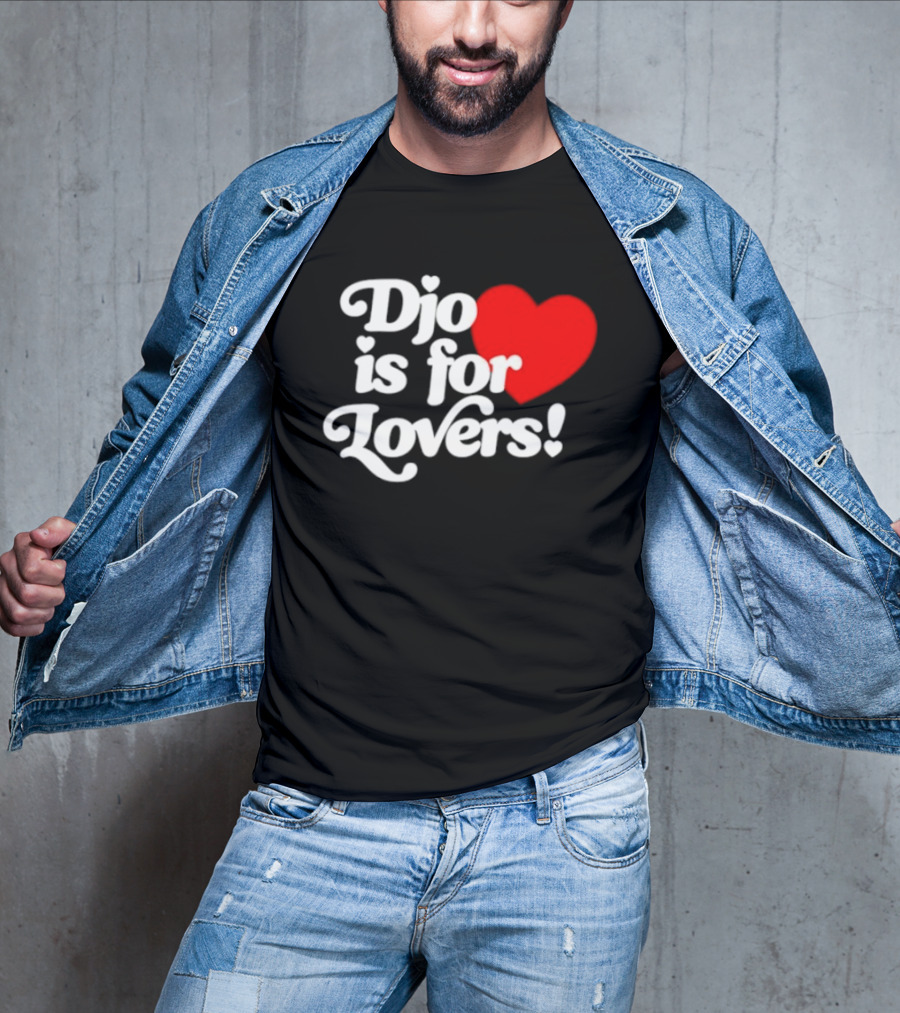 Djo Is For Lovers Heart T-Shirt