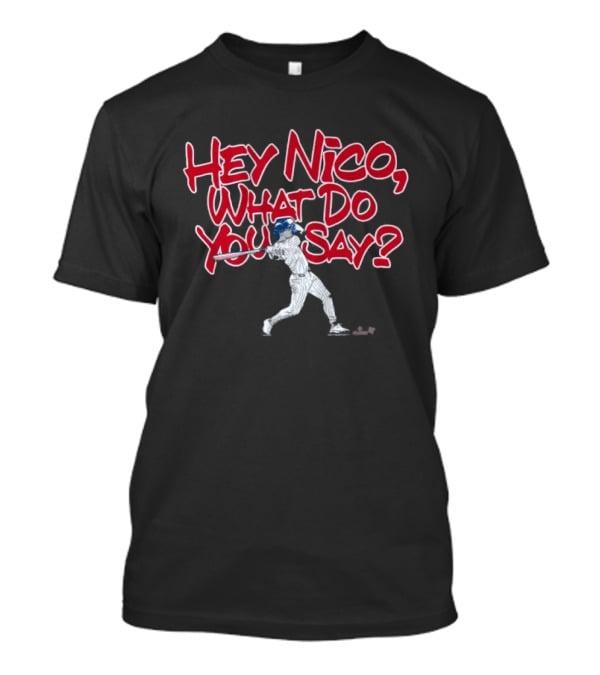 Hey Nico What Do You Say Baseball Player T-Shirt