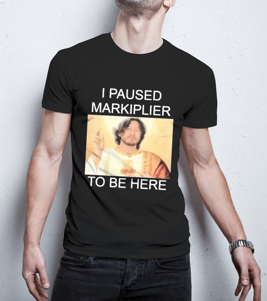I Paused Markiplier To Be Here Iconic Gamer Fan Meme T-Shirt