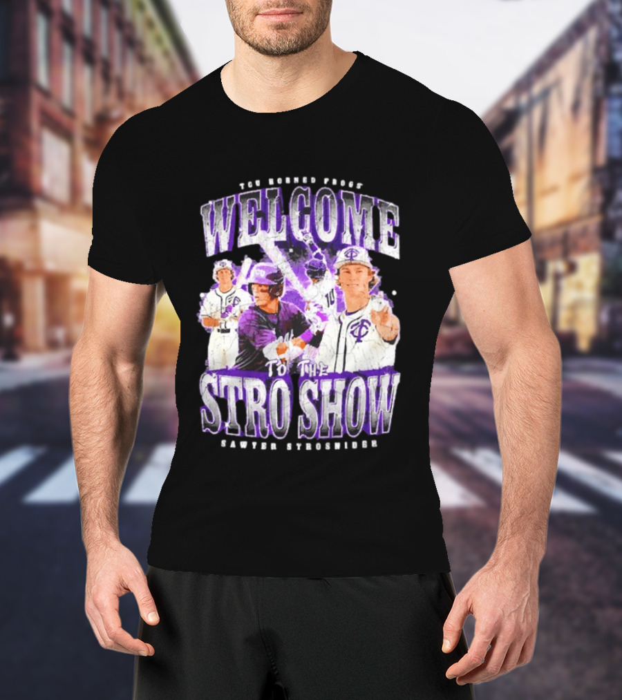TCU Horned Frogs Welcome To The Stro Show Sawyer Strosnider T-Shirt