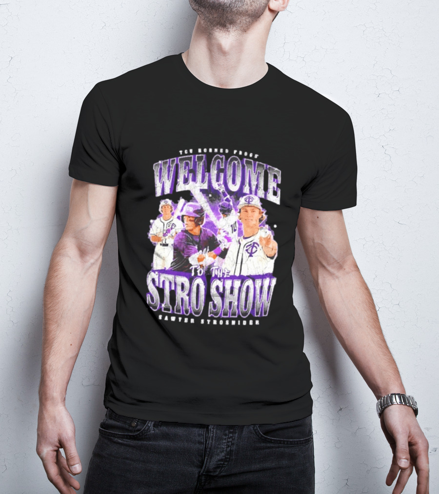 TCU Horned Frogs Welcome To The Stro Show Sawyer Strosnider T-Shirt